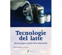 Tecnologia del latte. Materie prime e processi di lavorazione