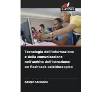 Tecnologia dell'informazione e della comunicazione nell'ambito dell'istruzione: un flashback caleidoscopico