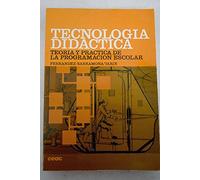 Tecnología didáctica: teoría y práctica de la programación escolar