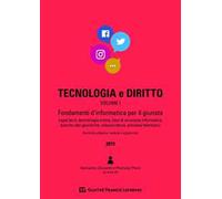 Tecnologia e diritto. Vol. 1: Fondamenti d'informatica per il giurista.