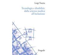 Tecnologia e disabilità: dalla scienza medica all'inclusione