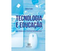 Tecnologia e Educação: Estratégias para o Currículo Contemporâneo
