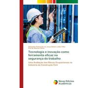 Tecnologia e inovação como ferramenta eficaz na segurança do trabalho: Uma Avaliação dos Riscos Ocupacionais na Indústria da Construção Civil