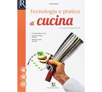 Tecnologia e pratica di cucina. Per le Scuole superiori. Con e-book. Con 2 espansioni online. Con libro: Laboratorio competenze