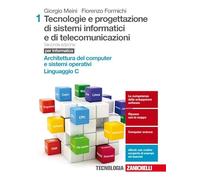 Tecnologia e progettazione di sistemi informatici e di telecomunicazioni. Per le Scuole superiori. Con Contenuto digitale (fornito elettronicamente). ... e sistemi operativi, linguaggio C (Vol. 1)