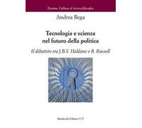 Tecnologia e scienza nel futuro della politica. Il dibattito tra J.B.S. Haldane e B. Russell