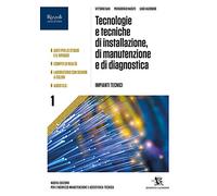 Tecnologia e tecniche di manutenzione, di installazione e di diagnostica. Per le Scuole superiori. Con e-book. Con espansione online (Vol. 1)