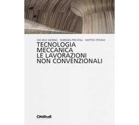 Tecnologia meccanica. Le lavorazioni non convenzionali
