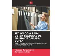 TECNOLOGIA PARA OBTER TEXTURAS DE MALHA DE CAMADA DUPLA: PARA A PARTE SUPERIOR DO CALÇADO COM BASE EM TEXTURAS COMPLEXAS
