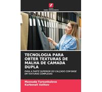 TECNOLOGIA PARA OBTER TEXTURAS DE MALHA DE CAMADA DUPLA: PARA A PARTE SUPERIOR DO CALÇADO COM BASE EM TEXTURAS COMPLEXAS