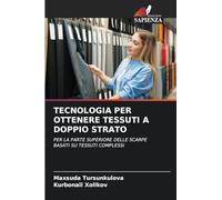 TECNOLOGIA PER OTTENERE TESSUTI A DOPPIO STRATO: PER LA PARTE SUPERIORE DELLE SCARPE BASATI SU TESSUTI COMPLESSI