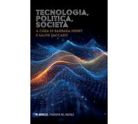 Tecnologia, politica, società - Henry Barbara, Vaccaro Salvo