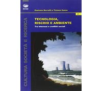 Tecnologia, rischio e ambiente. Tra interessi e conflitti sociali