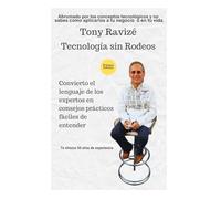 Tecnología sin Rodeos: Abrumado por los conceptos tecnológicos y no sabes cómo aplicarlos a tu negocio o en tu vida.Convierto el lenguaje de los expertos en consejos prácticos fáciles de entender.