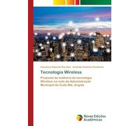 Tecnologia Wireless: Proposta de melhoria da tecnologia Wireless na rede da Administração Municipal do Cuito-Bié, Angola