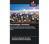 Tecnologia wireless: Proposta di miglioramento della tecnologia wireless nella rete dell'amministrazione comunale di Cuito-Bié, Angola
