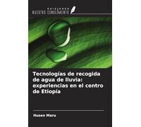 Tecnologías de recogida de agua de lluvia: experiencias en el centro de Etiopía