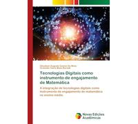 Tecnologias Digitais como instrumento de engajamento de Matemática: A integração de tecnologias digitais como instrumento de engajamento de matemática no ensino médio