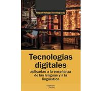 Tecnologías digitales aplicadas a la enseñanza de las lenguas y a la lingüística