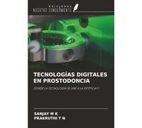 TECNOLOGÍAS DIGITALES EN PROSTODONCIA: DONDE LA TECNOLOGÍA SE UNE A LA ESTÉTICA!!!
