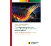 Tecnologias emergentes e metodologias ativas no ensino de Matemática: Uso de plataformas e softwares nos anos finais do ensino fundamental
