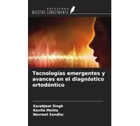 Tecnologías emergentes y avances en el diagnóstico ortodóntico