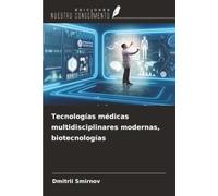 Tecnologías médicas multidisciplinares modernas, biotecnologías