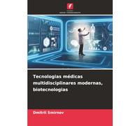 Tecnologias médicas multidisciplinares modernas, biotecnologias