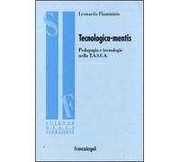 Tecnologica-mentis. Pedagogia e tecnologie nella T.A.S.C.A.