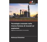 Tecnologie avanzate nella ricerca forense di incendi ed esplosioni: Migliorare la precisione e la sicurezza