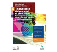 TECNOLOGIE DEI PROCESSI DI PRODUZIONE 2ED. - VOLUME A SECONDO BIENNIO (LDM) - (9788808499714) + Materiali didattici - Rebillo