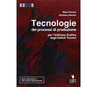 Tecnologie dei processi di produzione. Per l'indirizzo grafica degli Istit. tecnici. Con e-book. Con espansione online