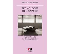 Tecnologie del sapere. Apprendimento nei «luoghi di confine»