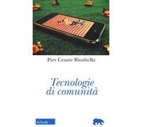 Tecnologie di comunità. Nuova ediz.