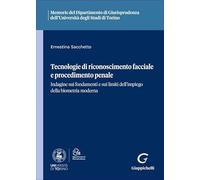 Tecnologie di riconoscimento facciale e procedimento penale. Indagine sui fondamenti e sui limiti dell'impiego della biometria moderna