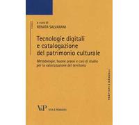 Tecnologie digitali e catalogazione del patrimonio culturale. Metodologie,...