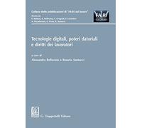 Tecnologie digitali, poteri datoriali e diritti dei lavoratori