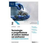 Tecnologie e progettazione di sistemi elettrici ed elettronici. Per le Scuole superiori. Con e-book. Con espansione online. Art. Automazione (Vol. 2)