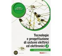 Tecnologie e progettazione di sistemi elettrici. Per le Scuole superiori. Con espansione online. Elettronica (Vol. 2)