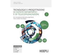 Tecnologie e progettazione di sistemi informatici e di telecomunicazioni. Per l'articolazione informatica degli Ist. tecnici settore tecnologico. Per ... Con e-book. Con espansione online (Vol. 3)