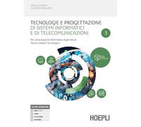 Tecnologie e progettazione di sistemi informatici e di telecomunicazioni. Per l'articolazione informatica degli Ist. tecnici settore tecnologico. Per ... Con e-book. Con espansione online (Vol. 3)