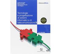 Tecnologie e progettazione di sistemi informatici e di telecomunicazioni. Per le Scuole superiori. Con espansione online (Vol. 3)