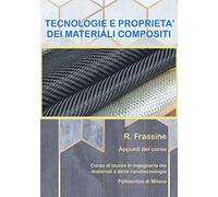 Tecnologie e proprietà dei materiali compositi: Appunti del corso