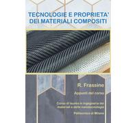 Tecnologie e Proprietà Dei Materiali Compositi Appunti Del Corso di Roberto Fras