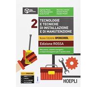 Tecnologie e tecniche di installazione e di manutenzione. Ediz. rossa. Per le Scuole superiori. Con e-book. Con espansione online. Meccanica, sistemi energetici e mezzi di trasporto (Vol. 2)