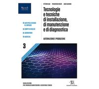 Tecnologie e tecniche di manutenzione, di installazione e di diagnostica. Per gli Ist. professionali indirizzo manutenzione e assistenza. Con e-book. Con espansione online (Vol. 3)