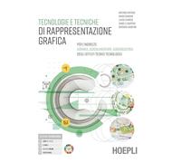 Tecnologie e tecniche di rappresentazione grafica. Per l'indirizzo agraria, agroalimentare, agroindustria degli istituti tecnic. Per gli Ist. tecnici e professionali. Con e-book. Con espansione online