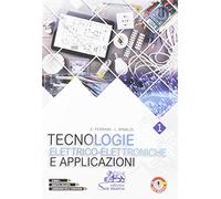 Tecnologie elettrico-elettroniche e applicazioni. Con laboratorio delle competenze. Per gli Ist. tecnici e professionali. Con e-book. Con espansione online (Vol. 1)
