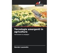 Tecnologie emergenti in agricoltura: Tecnicizzare la campagna