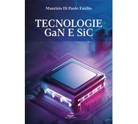 Tecnologie GaN e SiC. Dai fondamenti alla progettazione e analisi di mercato